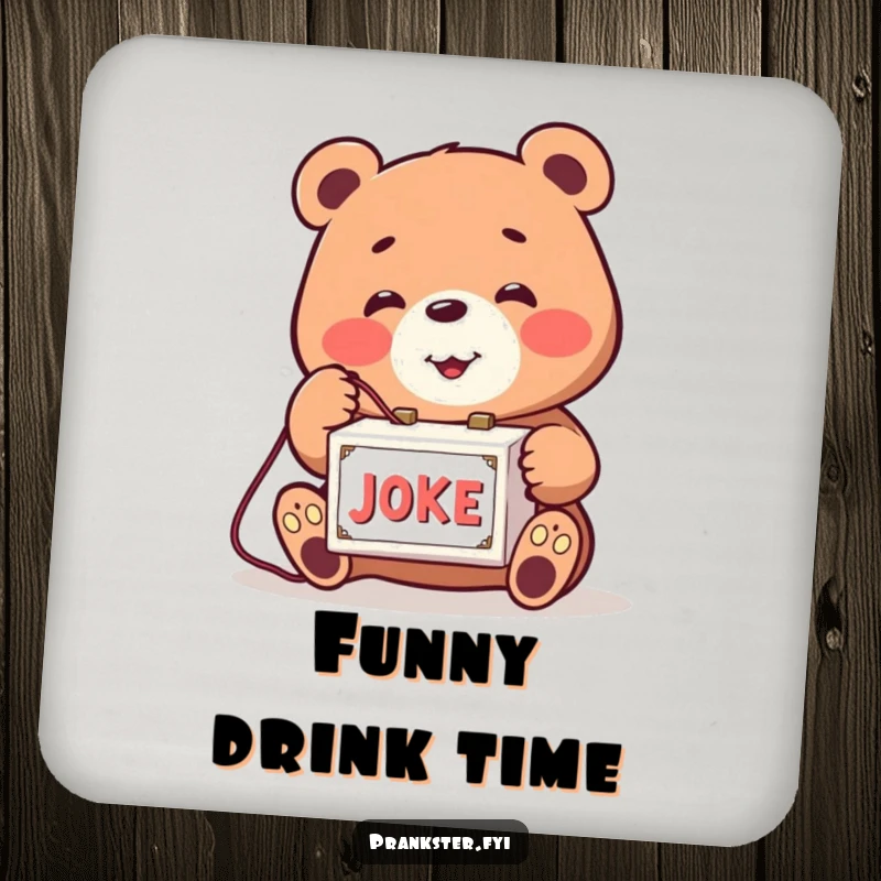 Funny drink coaster depicting a smiling bear playfully activating a joke box. Humorous and functional.
